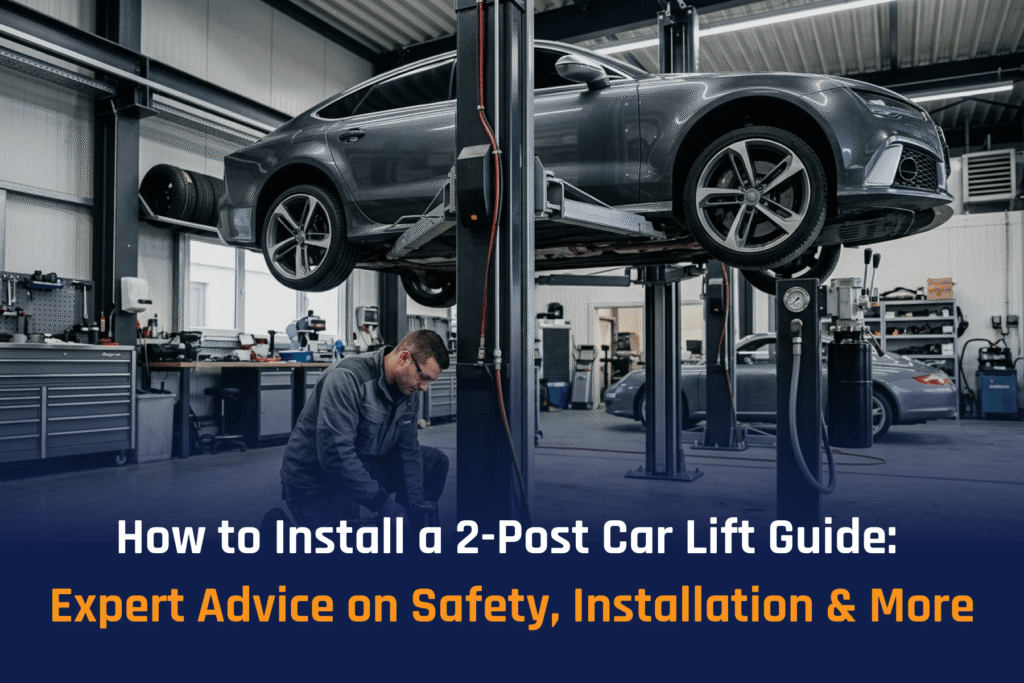 How to Install a 2-Post Car Lift Guide: Expert Advice on Safety, Installation & More